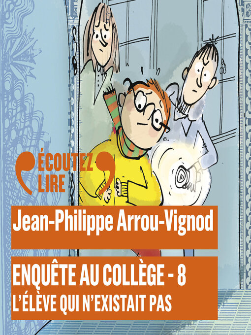 Title details for Enquête au collège (Tome 8)--L'élève qui n'existait pas by Jean-Philippe Arrou-Vignod - Available